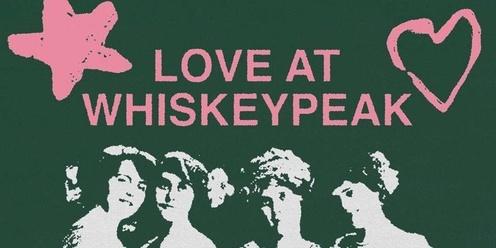Love At Whisky Peak