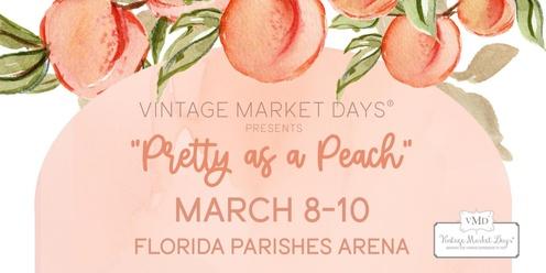 Vintage Market Days® SE Louisiana presents "Pretty as a Peach"